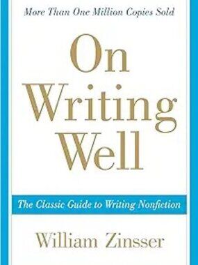 On Writing Well: The Essential Guide to Mastering Nonfiction Writing